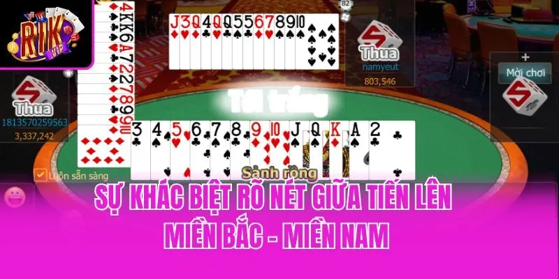 Sự khác biệt rõ nét giữa tiến lên miền bắc - miền nam