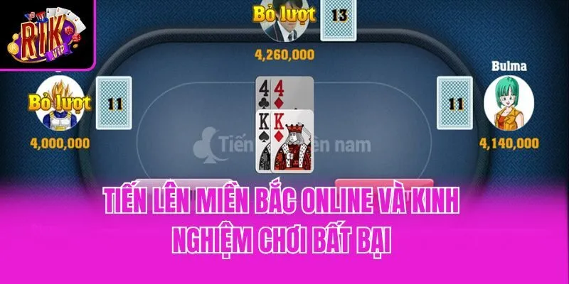 Tiến Lên Miền Bắc Online Và Kinh Nghiệm Chơi Bất Bại