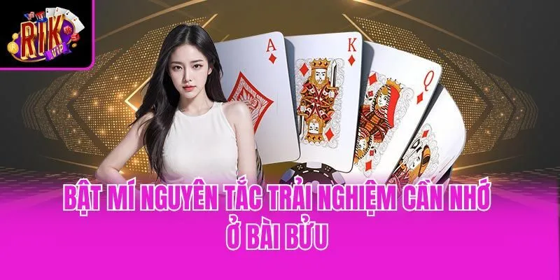Bật mí nguyên tắc trải nghiệm cần nhớ ở bài bửu
